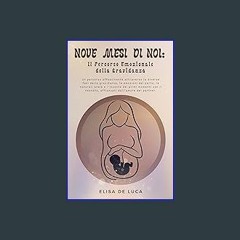 [EBOOK] ⚡ Nove Mesi di Noi: Il Percorso Emozionale della Gravidanza (Italian Edition) PDF - KINDLE