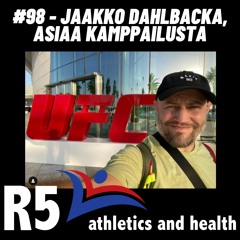 #98 - Jaakko Dahlbacka, asiaa kamppailusta