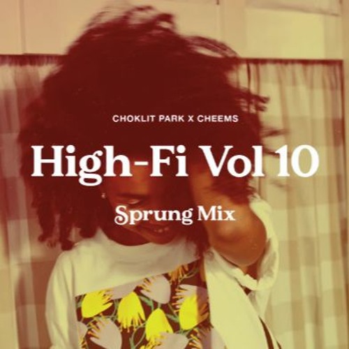 HIGH-Fi VOL. 10 w/ CHEEMS (SPRUNG MIX)