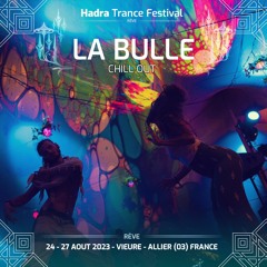 La Bulle | Hadra Trance Festival 2023