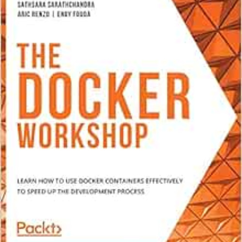 Read EBOOK 💑 The Docker Workshop: Learn how to use Docker containers effectively to