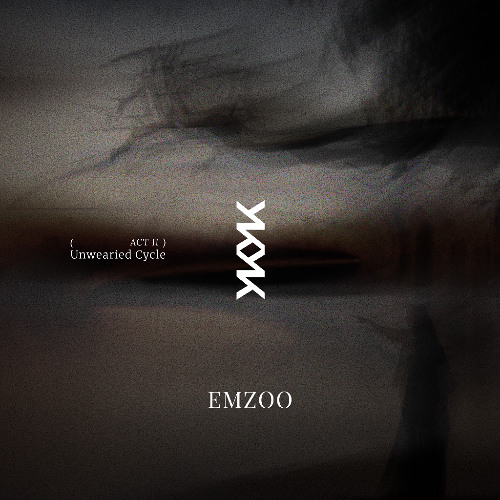 Unwearied Cycle -- Act. II -- EMZOO