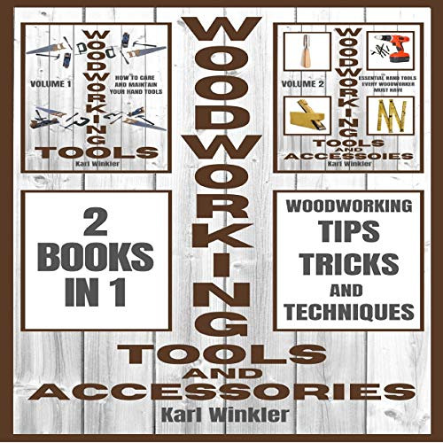 free KINDLE 📝 Woodworking Tools and Accessories: Woodworking Tips, Tricks and Techni