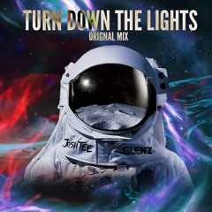 Turn Down The Lights feat. GLENZ (Original Mix) [2022 Rework]