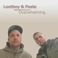 Paste & Lootboy - Overwhelming - Mix 01 - 2024