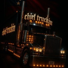 Chief Truckin