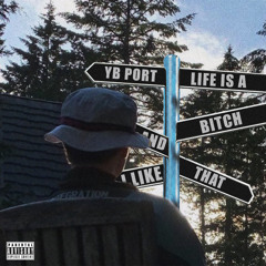 Life is a Bitch and I Like That [prod. anti social kid]