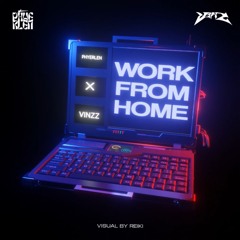 Phyerlen X Vinzz - Work From Home (Edit)