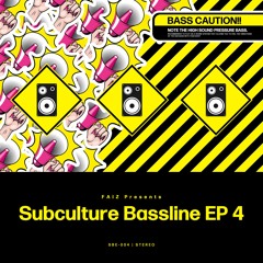 『Subculture BASSLINE EP4』Crossfade #SBE_1225
