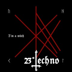 I´m a witch  -  23 Grad Techno | March 2022  | Set