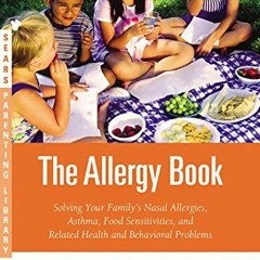 [Get] KINDLE PDF EBOOK EPUB The Allergy Book: Solving Your Family's Nasal Allergies,