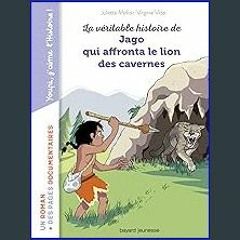 Ebook PDF  📖 La véritable histoire de Jago face au lion des cavernes (Mes premiers romans doc) (Fr