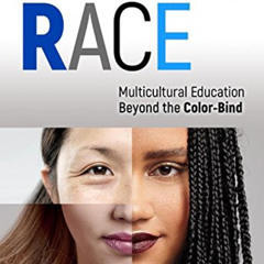 [FREE] EBOOK 📄 Deconstructing Race: Multicultural Education Beyond the Color-Bind (M