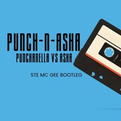 Punch - N-Asha  - Punchanella Vs Asha (Ste Mc Gee Bootleg)