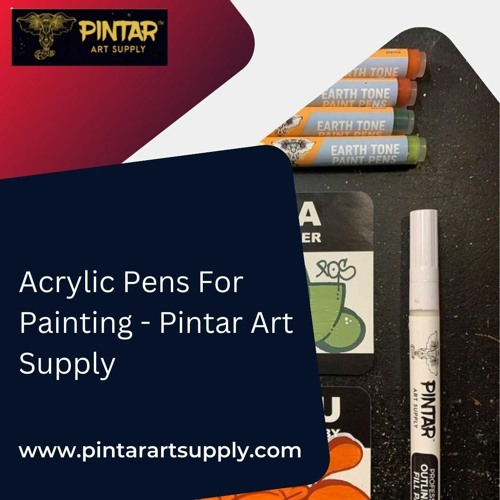 Stream Acrylic Pens For Painting - Pintar Art Supply by Pintarartsupply