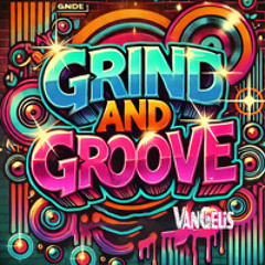Grind and Groove