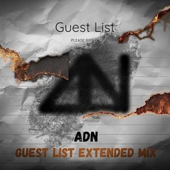 ADN - Guest List (Extended Mix) (Unreleased)