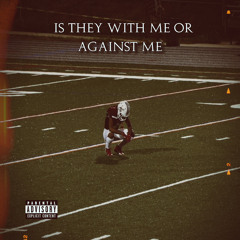 PotenttBagss - Is They With Me Or Against Me