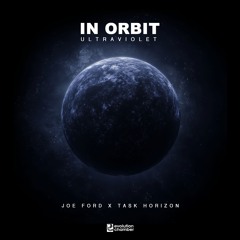 Joe Ford x Task Horizon - In Orbit: Ultraviolet
