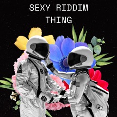 Sexy Riddim Thing