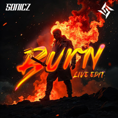 Sonicz - Burn (Live Edit)