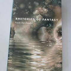 [FREE] KINDLE ✔️ Rhetorics of Fantasy by  Farah Mendlesohn [EPUB KINDLE PDF EBOOK]