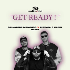 2 Unlimited - Get Ready (Salvatore Mancuso X Pizzata & Klein Remix)