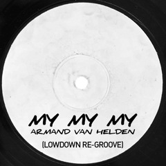 Armand Van Helden - My My My (Lowdown Re-Groove)