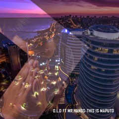 O.L.D Ft A4 Ft Mr.Hands - This Is Maputo (original mix)