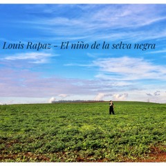 Lm Louis Rapaz - El Niño De La Selva Negra