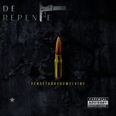 Vendeta, Dowel King - DE REPENTE