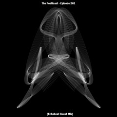 The Poeticast - Episode 261 (Echobeat Guest Mix)