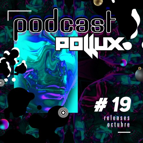 POLLUX - PODCAST #19 (OCTUBRE 2022)