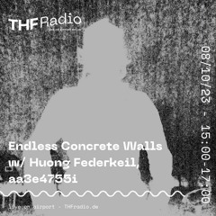 Endless Concrete Walls w/ Huong Federkeil, aa3e4755i // 08.10.2023