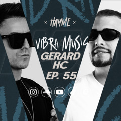 VIBRA MUSIC SHOW #55 With Gerard HC