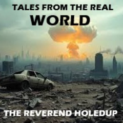 THE REVEREND HOLEDUP  TALES FROM THE REAL WORLD