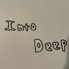 Into Deep