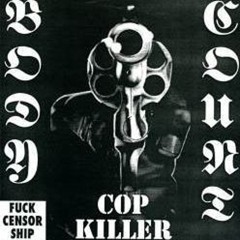 Cop Killer (Body Count Cover)