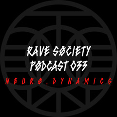 NEURØ.DYNAMICS // Rave Søciety Pødcast #33