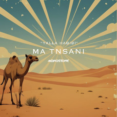 Monostone  - Ma Tensani (Yalla Habibi)