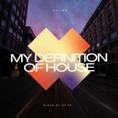 my definition of house Vol 40