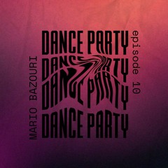 Dance Party 10 - MARIO BAZOURI Live From Iris Dubai