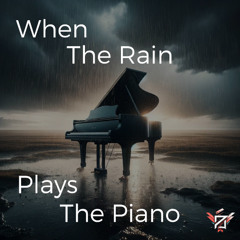 When The Rain Plays The Piano