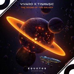 Vivaro x TINMusic - The Sound Of The Galaxy (Extended Mix)