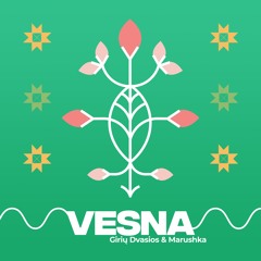 Giriu Dvasios & Marushka - Vesna (new single!)