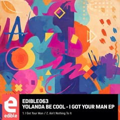I Got Your Man - EDIBLE