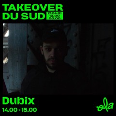 Takeover du Sud • Dubix (Egregore)