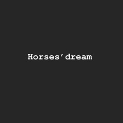 Horses' Dream
