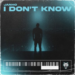 Janho - I Don't Know