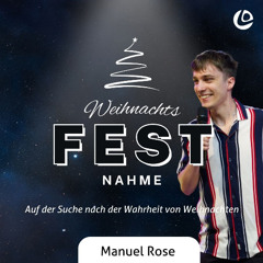 Aufbruch - Auf der Suche nach Wahrheit - WeihnachtsFESTnahme | Pastor Manuel Rose